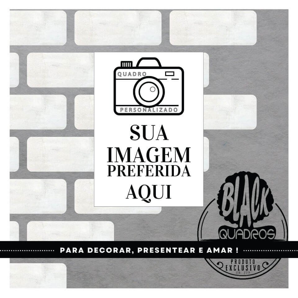 Quadro Personalizado - Sua Foto Aqui - Sua imagem preferida na parede