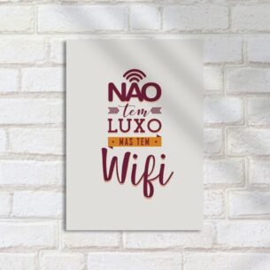 Quadro Decorativo Nao Tem Luxo Wifi