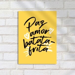 Quadro Decorativo Paz Amor Batata Frita