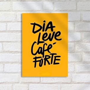 Quadro Decorativo Dia Leve Cafe Forte