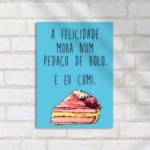 Quadro Decorativo Felicidade Pedaco Bolo