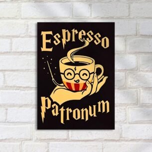 Quadro Decorativo Espresso Patronum Cafe Harry