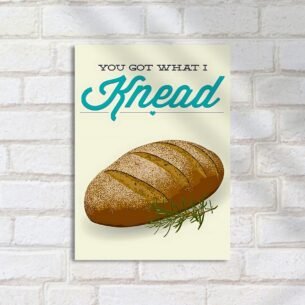 Quadro Decorativo Pao You Got Knead