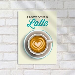 Quadro Decorativo Love You Latte Cafe