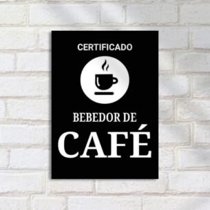 Quadro Decorativo Cerificado Bebedor Cafe