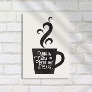 Quadro Decorativo Minha Casa Perfume Cafe