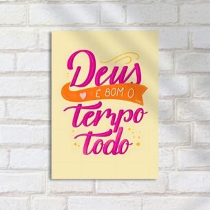 Quadro Decorativo Deus Bom Tempo Todo