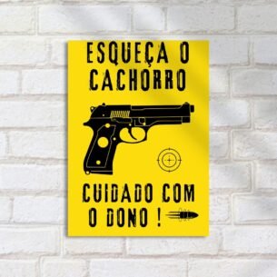 Quadro Decorativo Esqueca Cachorro Cuidado Dono