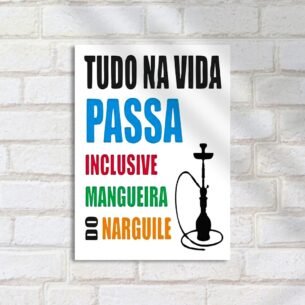 Quadro Decorativo Tudo Passa Narguile Mangueira