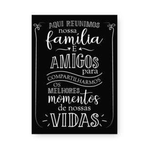 Quadro Decorativo - Familia Amigos Momentos Vides