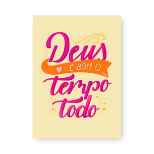 Quadro Decorativo - Deus Bom Tempo Todo