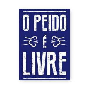 Quadro Decorativo O Peido E Livre