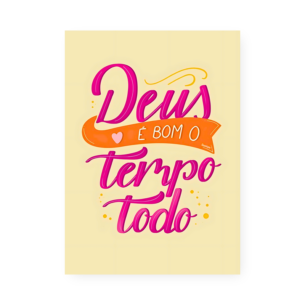 Quadro Decorativo Deus Bom Tempo Todo