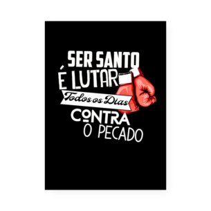 Quadro Decorativo Ser Santo Lutar Pecado