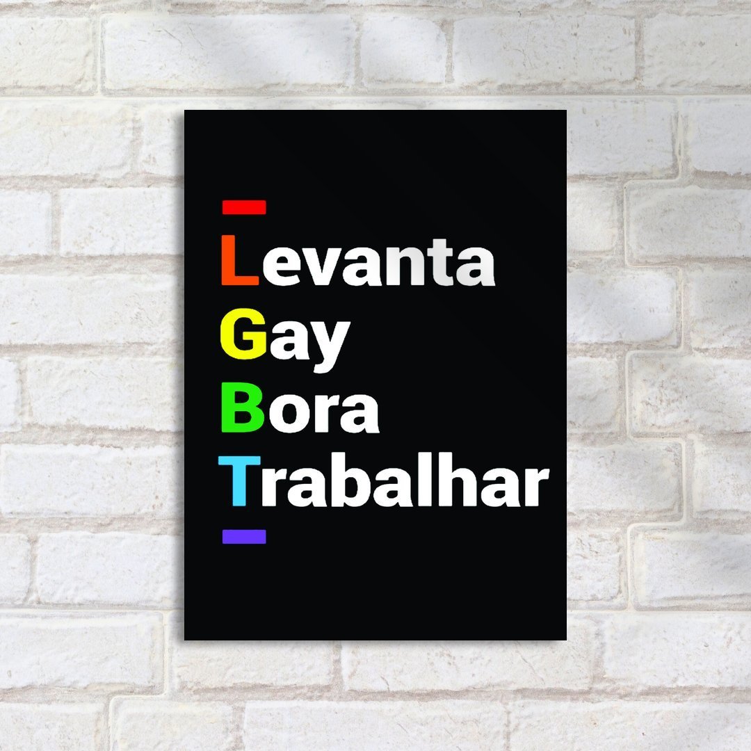 Quadro Decorativo Levanta Gay Bora Trabalhar - Imagem 2
