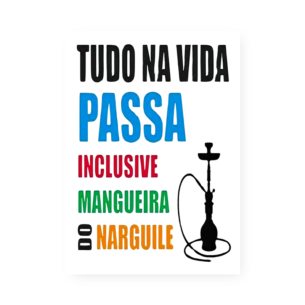 Quadro Decorativo Tudo Passa Narguile Mangueira